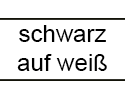 schwarz auf weiß

                         supergünstig online bestellen